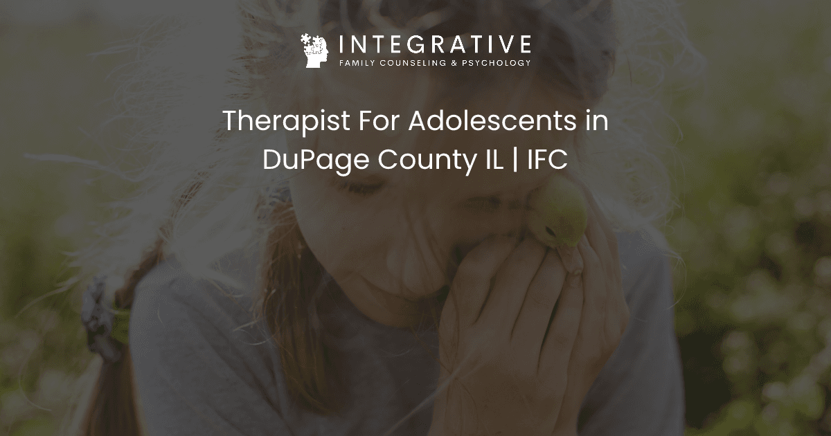 Therapist For Adolescents in DuPage County IL | IFC